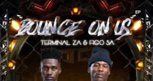 Terminal ZA & Figo SA – Bounce On Us EP Terminal ZA & Figo SA – Bounce On Us EP