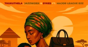 Thukuthela, Jazzworx & Sykes – uMA weNGANE (feat. Major League DJz) Thukuthela, Jazzworx & Sykes – uMA weNGANE (feat. Major League DJz)