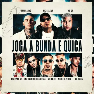 TrapLaudo, Mc Lele JP, MC GP – Joga A Bunda E Quica (feat. MC Ryan SP, DJ Oreia, MC Tuto, MC Cebezinho & MC Bruninho da Praia) TrapLaudo, Mc Lele JP, MC GP – Joga A Bunda E Quica (feat. MC Ryan SP, DJ Oreia, MC Tuto, MC Cebezinho & MC Bruninho da Praia)