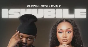 ubziin, Sedii_M & RIVALZ – iSHUBILE (feat. malume.hypeman, Amaza & Osi) ubziin, Sedii_M & RIVALZ – iSHUBILE (feat. malume.hypeman, Amaza & Osi)