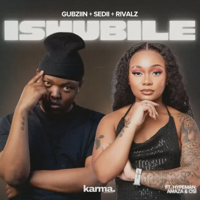 ubziin, Sedii_M & RIVALZ – iSHUBILE (feat. malume.hypeman, Amaza & Osi)