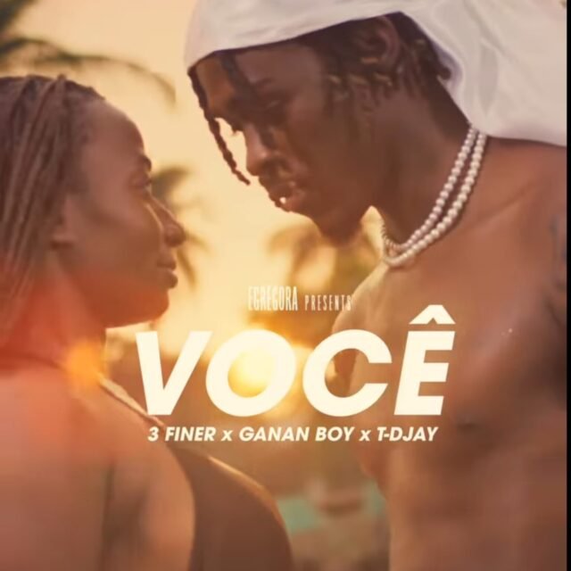 3 Finer – Você (ft. Ganan Boy & T-Day)
