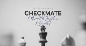 Citykingrsa – Checkmate ft Nevrr49, Jay Music & Shera the DJ Citykingrsa – Checkmate ft Nevrr49, Jay Music & Shera the DJ