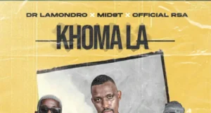 Dr. Lamondro, Mid9t & Officixl Rsa – Khoma La (feat. Bhudescar, TeeBay RSA & JazzShakes) Dr. Lamondro, Mid9t & Officixl Rsa – Khoma La (feat. Bhudescar, TeeBay RSA & JazzShakes)