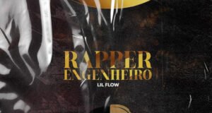 Lil Flow – Rapper Engenheiro (Álbum) Lil Flow – Rapper Engenheiro (Álbum)