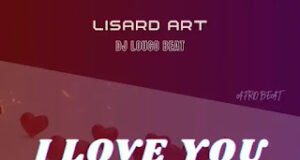 Lisard – I Love You (Prod. Dj Louco beat) Lisard – I Love You (Prod. Dj Louco beat)