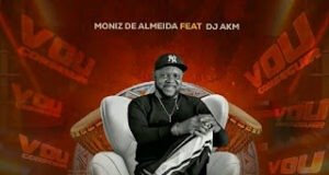 Moniz De Almeida feat. DJ Aka M – Vou Conseguir Moniz De Almeida feat. DJ Aka M – Vou Conseguir