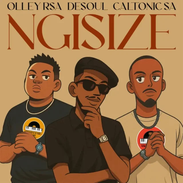 Olley RSA, De Soul & Caltonic SA – Ngisize