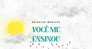 Reinaldo Maricoa – Você Me Ensinou Reinaldo Maricoa – Você Me Ensinou