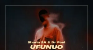 Shona SA & Dr Feel – Ufunuo (Extended Mix) Shona SA & Dr Feel – Ufunuo (Extended Mix)