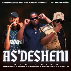 SjavasDaDeejay x DJ Maphorisa x Mr Nation Thingz – Asdesheni (feat. Xduppy, LeeMcKrazy, 2woshort, Woza Sjax & KC Driller) SjavasDaDeejay x DJ Maphorisa x Mr Nation Thingz – Asdesheni (feat. Xduppy, LeeMcKrazy, 2woshort, Woza Sjax & KC Driller)