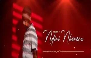 KILLER T – NDIRI NHERERA ALBUM KILLER T – NDIRI NHERERA ALBUM